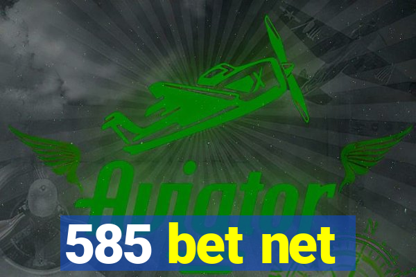 585 bet net